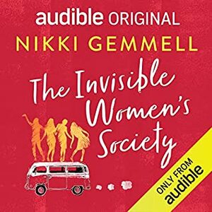 The Invisible Women's Society by Shari Sebbens, Sarah Aubrey, Caz Prescott, Nikki Gemmell, Beth Aubrey, Laurence Coy, Leeanna Walsman, Ryan Johnson, Fiona Press, Holly Robinson