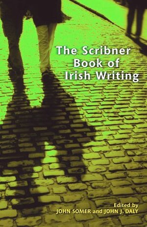 The Scribner Book Of Irish Writing by John Somer, John Daly