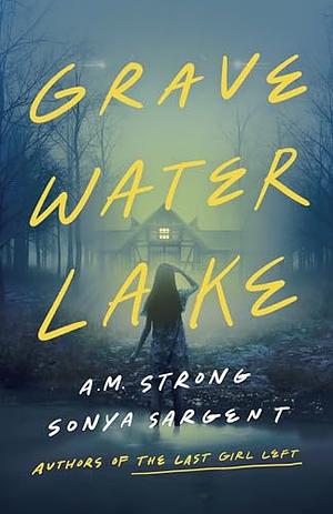 Gravewater Lake by Sonya Sargent, A M Strong