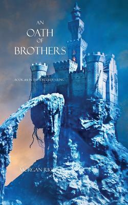 An Oath of Brothers (Book #14 in the Sorcerer's Ring) by Morgan Rice