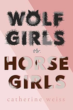 Wolf Girls vs. Horse Girls by Catherine Weiss