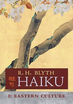 Haiku (Volume I): Eastern Culture by R.H. Blyth
