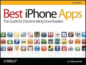 Best iPhone Apps: The Guide for Discriminating Downloaders by J. D. Biersdorfer