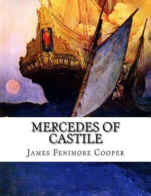 Mercedes of Castile: Or the Voyage to Cathay by James Fenimore Cooper