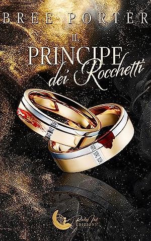 Il principe dei Rocchetti  by Bree Porter