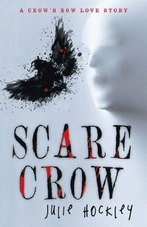 Scare Crow: A Crow'S Row Love Story by Julie Hockley