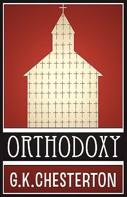 Orthodoxy by G.K. Chesterton