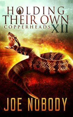 Holdinig Their Own XII: Copperheads by Joe Nobody