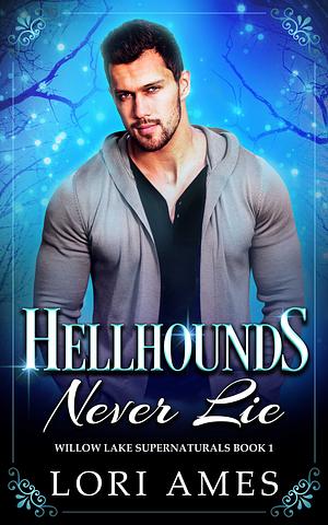 Hellhounds Never Lie by Lori Ames, Lori Ames