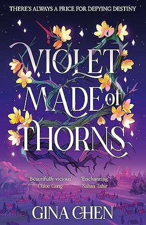 Violet Made of Thorns by Gina Chen