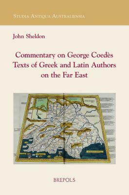 SAA 05 Commentary on George Coedes' Texts of Greek and Latin Authors on the Far East by John Sheldon