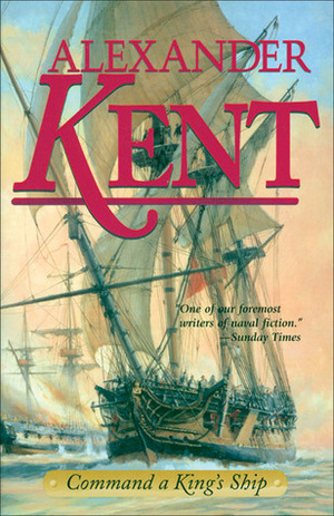 Command a King's Ship by Alexander Kent, Douglas Reeman