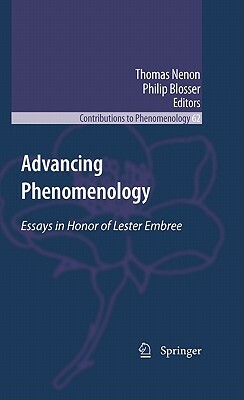 Advancing Phenomenology: Essays in Honor of Lester Embree by 