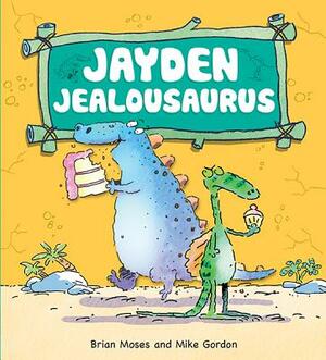 Jayden Jealousaurus by Brian Moses