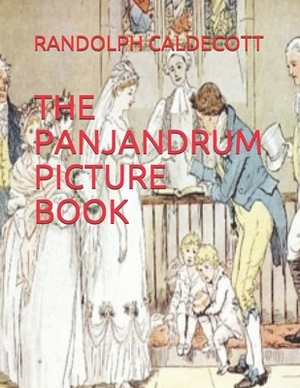 The Panjandrum Picture Book by Randolph Caldecott