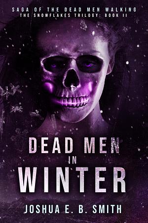 Dead Men in Winter by Joshua E.B. Smith