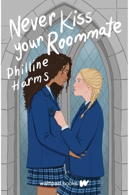 Never Kiss Your Roommate by Philline Harms