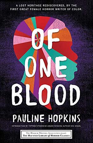Of One Blood: Or, the Hidden Self by Pauline Elizabeth Hopkins