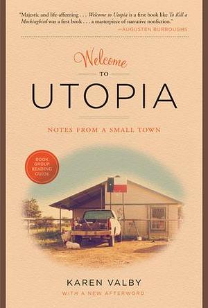 Welcome to Utopia by Karen Valby, Karen Valby