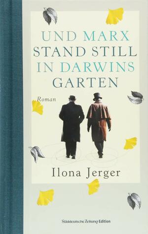 Und Marx stand still in Darwins Garten by Ilona Jerger