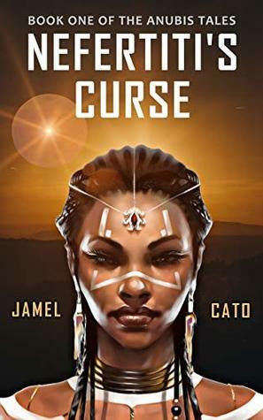 Nefertiti's Curse by Jamel Cato