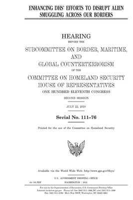 Enhancing DHS' efforts to disrupt alien smuggling across our borders by United St Congress, United States House of Representatives, Committee on Homeland Security (house)