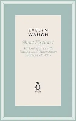 Mr Loveday's Little Outing & Other Early Stories by Evelyn Waugh