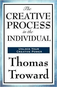 The Creative Process in the Individual by Thomas Troward