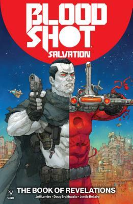 Bloodshot Salvation Volume 3: The Book of Revelations by Jeff Lemire