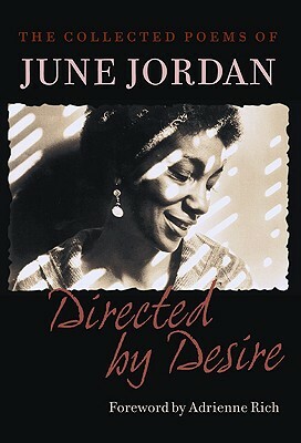 Directed by Desire: The Collected Poems of June Jordan by June Jordan