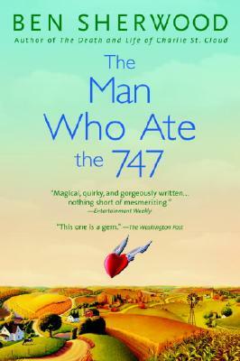 The Man Who Ate the 747 by Ben Sherwood