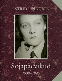 Sõjapäevikud 1939–1945 by Astrid Lindgren