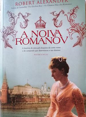 A noiva Romanov by Robert Alexander