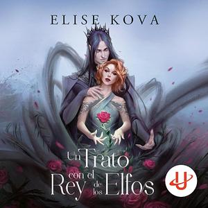 Un  trato con el rey de los elfos by Elise Kova
