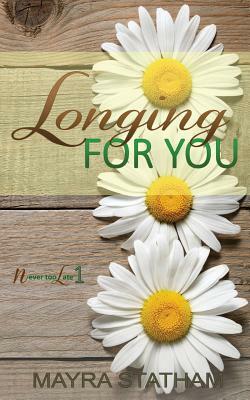 Longing For You by Mayra Statham