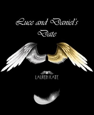 Luce and Daniel's Date by Lauren Kate