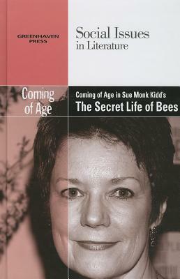 Coming of Age in Sue Monk Kidd's the Secret Life of Bees by 