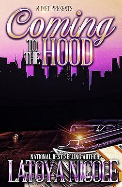 COMING TO THE HOOD by Latoya Nicole