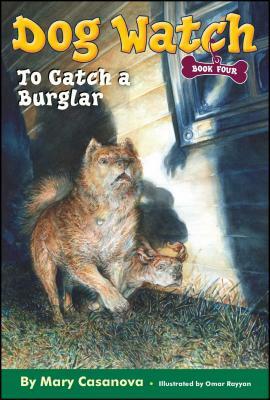 To Catch a Burglar by Mary Casanova