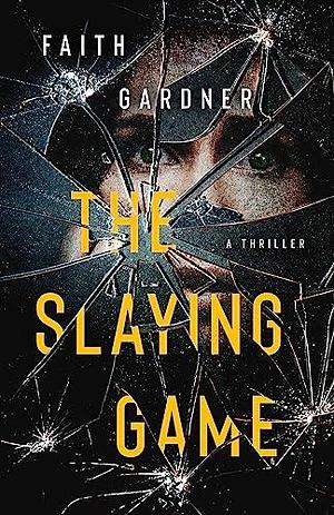 The Slaying Game by Faith Gardner