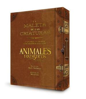 Maleta de Las Criaturas: Explora La Magia Cinematográfica de Animales Fantástico by Mark Salisbury