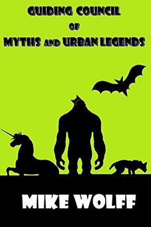 Guiding Council of Myths and Urban Legends by Mike Wolff