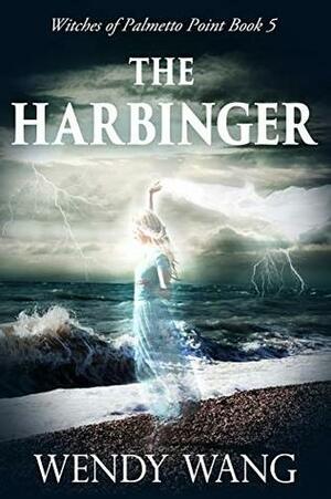 The Harbinger by Wendy Wang
