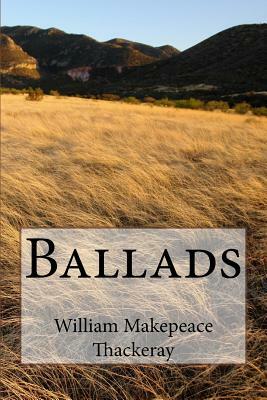 Ballads by William Makepeace Thackeray