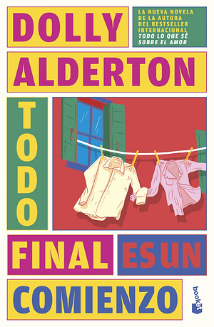 Todo final es un comienzo by Dolly Alderton