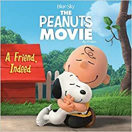 A Friend, Indeed (Peanuts Movie) by Style Guide, Charles M. Schulz