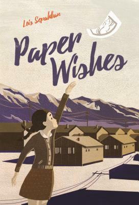 Paper Wishes by Lois Sepahban