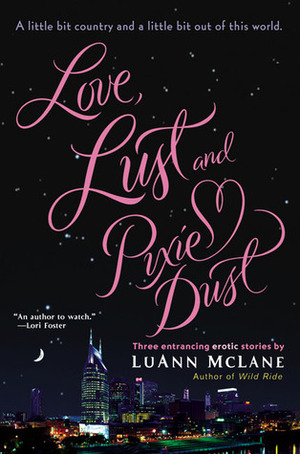 Love, Lust and Pixie Dust by Luann McLane