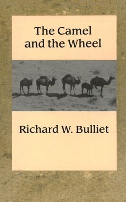 The Camel and the Wheel by Richard Bulliet