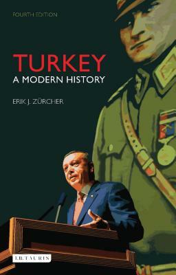 Turkey: A Modern History by Erik-Jan Zürcher